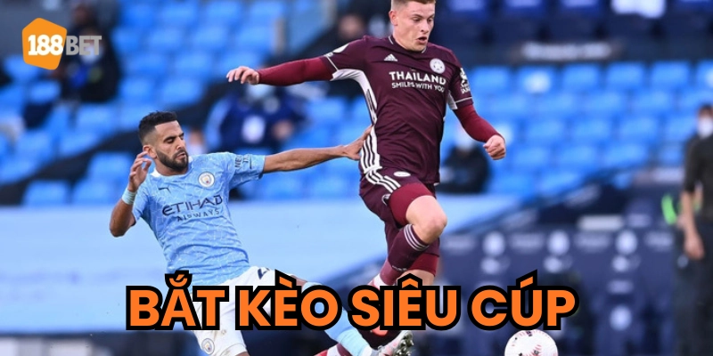 Giải thích kèo siêu cúp