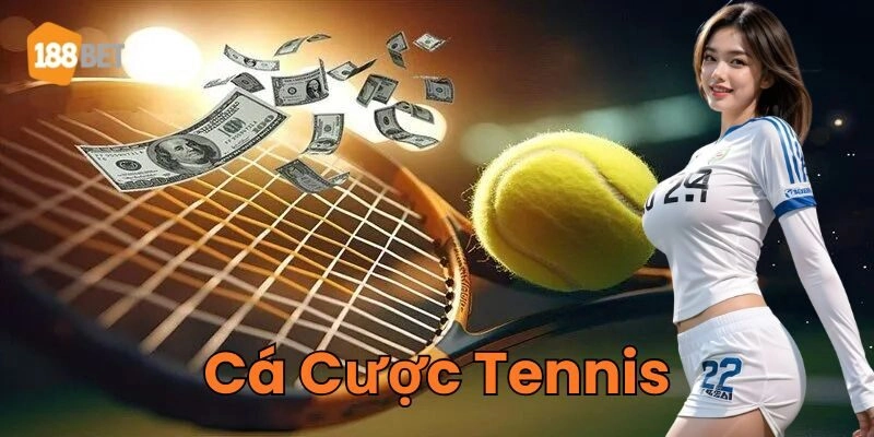 Cá Cược Tennis là gì?