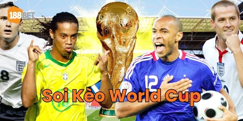 Lưu ý khi Soi Kèo World Cup